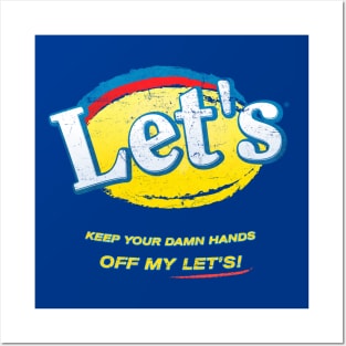 Keep your damn hands off my Let's! Posters and Art